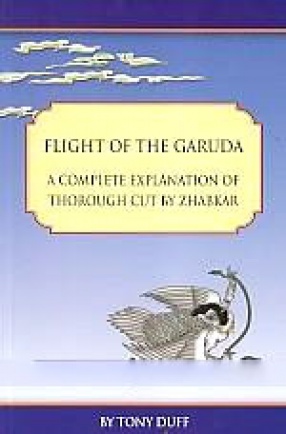 Flight of the Garuda: A Complete Explanation of Thorough Cut by Zhabkar