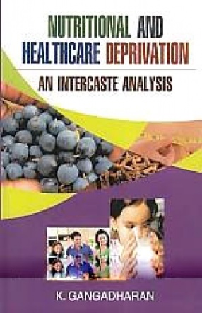 Nutritional and Healthcare Deprivation: An Intercaste Analysis