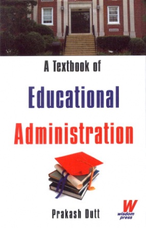 A Textbook of Educational Administration