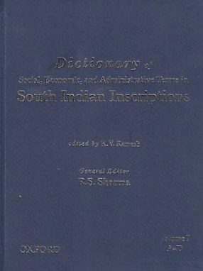 Dictionary of Social Economic and Administrative Terms in South Indian Inscriptions, Volume I