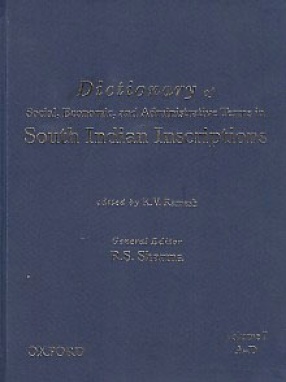 Dictionary of Social Economic and Administrative Terms in South Indian Inscriptions, Volume I