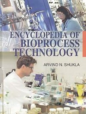 Encyclopaedia of Bioprocess Technology (In 5 Volumes)