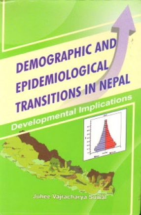 Demographic and Epidemiological Transitions in Nepal: Developmental Implications