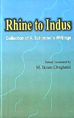 Rhine to Indus: Collection of A. Schimmel's Rare Writings 
