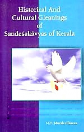 Historical and Cultural Gleanings of Sandesakavyas of Kerala 