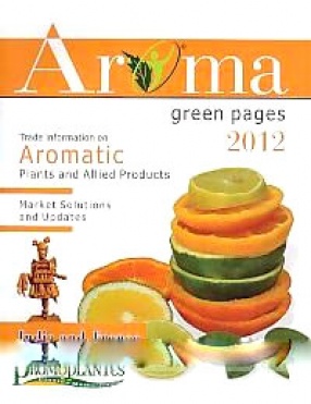 Aroma Green Pages-2012: India and France; A Handbook of Updated Trade Information on Aromatic Plants' Sector