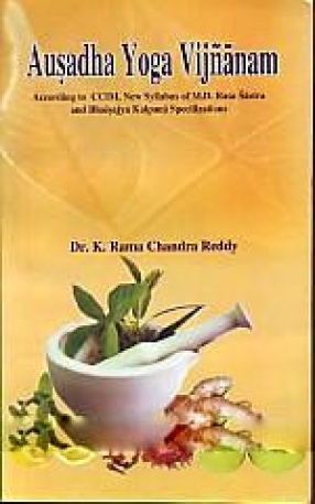 Ausadha Yoga Vijnanam: According to CCIM, New Syllabus of M.D. Rasa Sastra and Bhaisajya Kalpana Specilizations