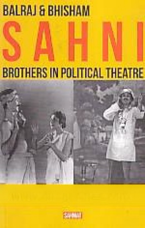 Balraj & Bhisham Sahni: Brothers in Political Theatre