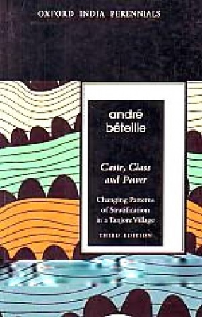Caste, Class and Power: Changing Patterns of Stratification in a Tanjore Village