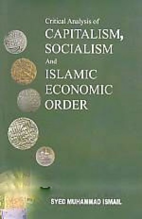 Critical Analysis of Capitalism, Socialism and Islamic Economic Order