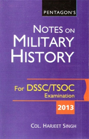 Notes on Military History: For DSSC/TSOC Examination-2013