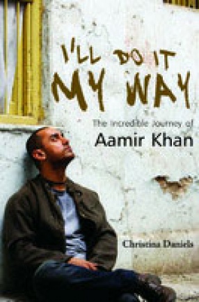 I'll Do It My Way : The Incredible Journey of Aamir