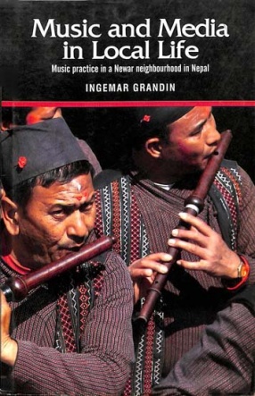 Music and Media in Local Life: Music Practice in a Newar Neighbourhood in Nepal