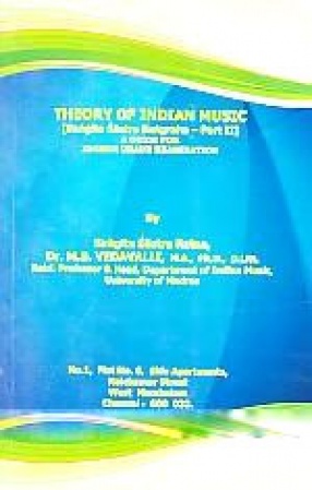 Theory of Indian Music: Sangita Sastra Sangraha, Part II; A Guide for Higher Grade Examination