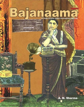 Bajanaama: A Study of Early Indian Gramophone Records
