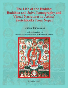 The Life of the Buddha: Buddhist and Saiva Iconography and Visual Narratives in Artists' Sketchbooks from Nepal
