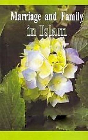 Marriage and Family in Islam: A Guide for Young Muslims
