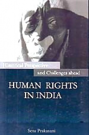 Human Rights in India: Historical Perspective and Challenges Ahead