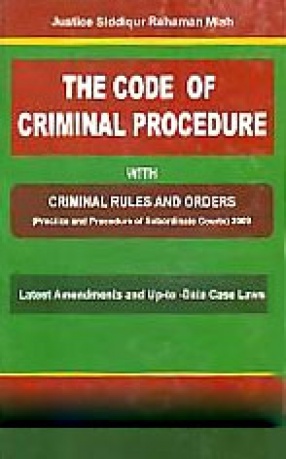 The Code of Criminal Procedure (Act V of 1898) with Criminal Rules and Orders: Practice and Procedure of Subordinate Courts, 2009