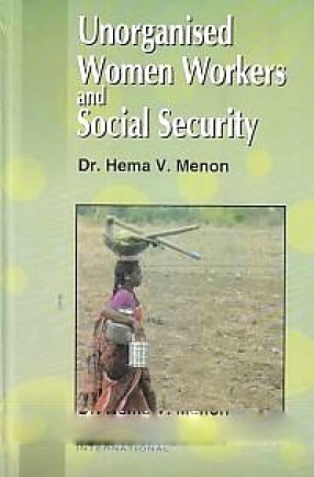 Unorganised Women Workers and Social Security