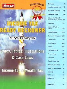 Garg's Income Tax Ready Reckoner, 2012-2013 & 2013-2014: With Rates, Tables, Illustrations, Case Laws