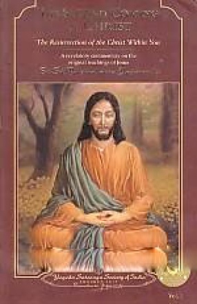 The Second Coming of Christ: The Resurrection of the Christ Within You; A Revelatory Commentary on the Original Teachings of Jesus (In 2 Volumes)