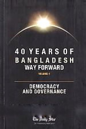 40 Years of Bangladesh Way Forward (In 3 Volumes)