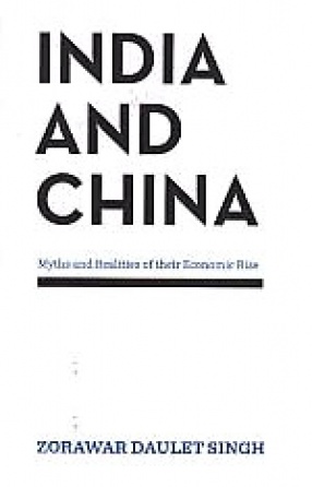 India and China: Myths and Realities of their Economic Rise