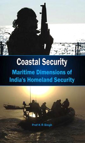 Coastal Security: Maritime Dimensions of Indias Homeland