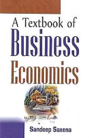 A Textbook of Business Economics