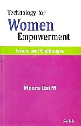 Technology for Women Empowerment: Issues and Challenges