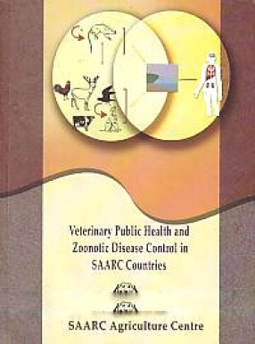 Veterinary Public Health and Zoonotic Disease Control in SAARC Countries