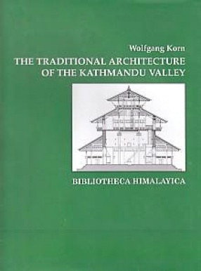 The Traditional Architecture of the Kathmandu Valley