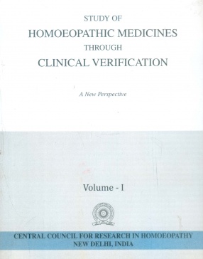 Study of Homoeopathic Medicines Through Clinical Verification: A New Perspective, Volume 1