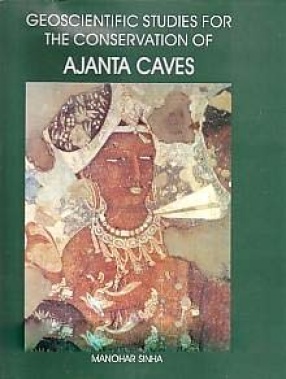 Geoscientific Studies for the Conservation of Ajanta Caves 