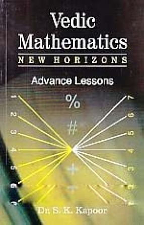 Vedic Mathematics: New Horizons, Advance Lessons