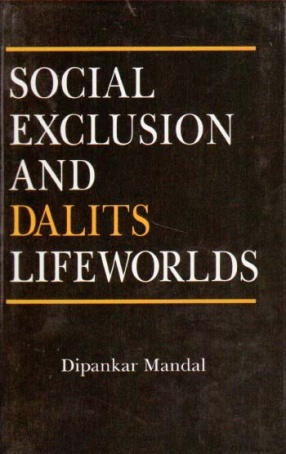 Social Exclusion and Dalits Lifeworlds