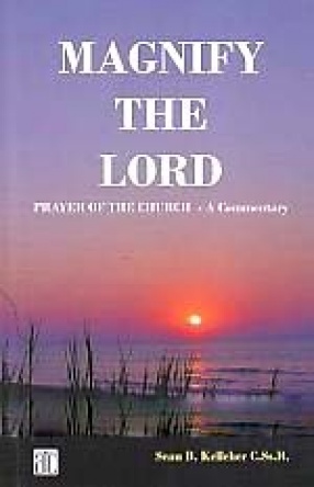 Magnify the Lord: Prayer of the Church; A Commentary for Weeks I-IV