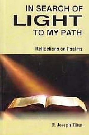 In Search of Light to My Path: Reflections on Psalms