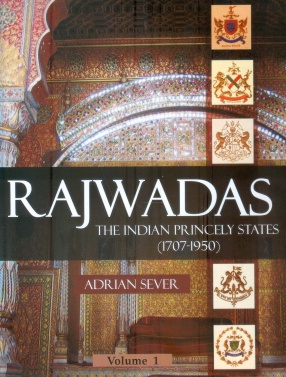 Rajwads: The Indian Princely States (1707-1950) (In 2 Volumes)