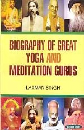 Biography of Great Yoga and Meditation Gurus