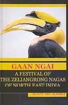 Gaan Ngai a Festival of the Zeliangrong Nagas of North East India: Research and Documentation