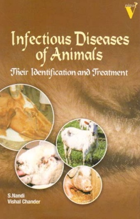 Infectious Diseases of Animals their Identifications and Treatment