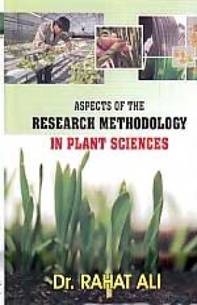 Aspects of the Research Methodology in Plant Sciences