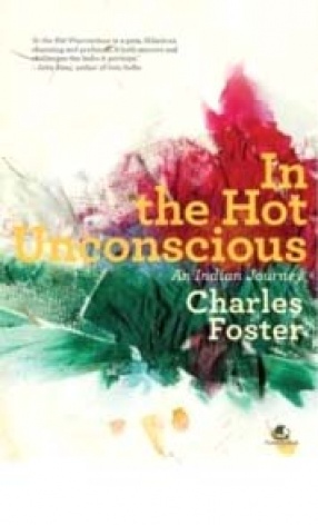 In the Hot Unconscious: An Indian Journey