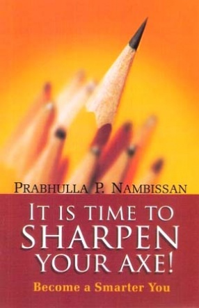 It Is Time To Sharpen Your Axe Become a Smarter You