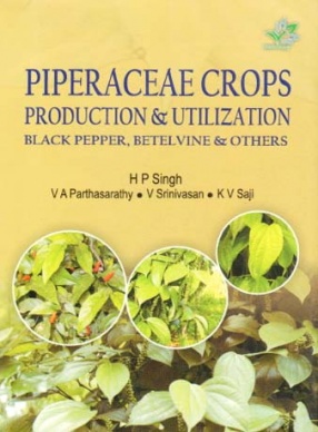 Piperaceae Crops: Production and Utilization; Black Pepper Betelvine and Others
