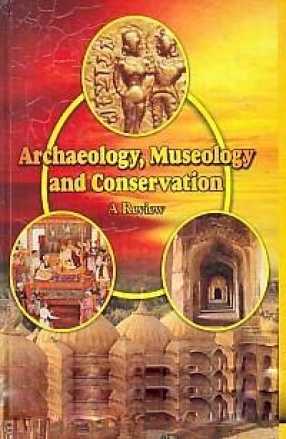 Archaeology, Museology and Conservation: A Review