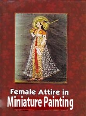 Female Attire in Miniature Painting: With Special Reference of Rajasthan