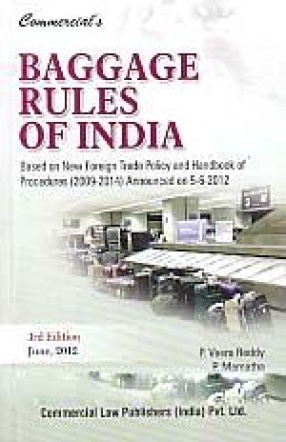 Commercial's Baggage Rules of India: Based on New Foreign Trade Policy and Handbook of Procedures (2009-2014) Announced on 5-6-2012